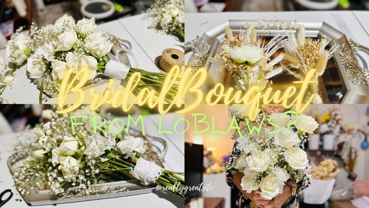 How to DIY Fresh Bouquet Bridal Flowers from Loblaws? YouTube