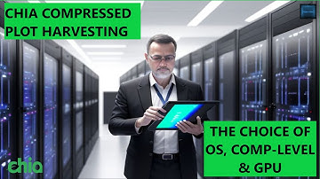 CHIA C7 Compressed plot harvesting - choosing the right OS, Compression-level and GPU for stability