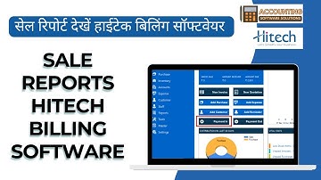 Sale Report in Hitech Billing Software Step by Step Hindi सेल रिपोर्ट देखें हाईटेक बिलिंग सॉफ्टवेयर