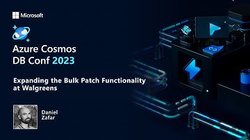 Expanding the Bulk Patch Functionality at Walgreens | Azure Cosmos DB Conf 2023