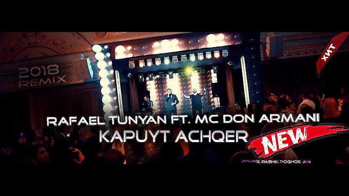 Rafael Tunyan ft. MC Don Armani - Kapuyt Achqer