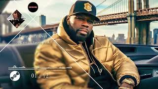 50 Cent - Party Ain't Over ft. Young Buck (2024 New Remix)