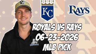 Kansas City Royals vs Tampa Bay Rays 6/23/26 MLB Pick & Prediction | MLB Betting Tips