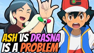 Ash VS Drasna Is a PROBLEM.