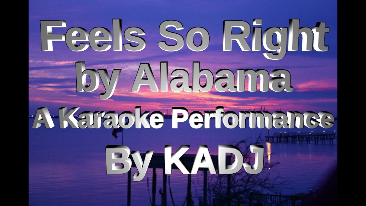 Feels So Right by Alabama A Karaoke performance by KADJ YouTube