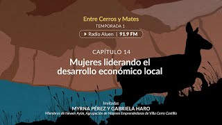 Programa Radial Entre Cerros y Mates: #14 Mujeres liderando el desarrollo económico local