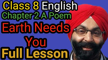 Class 8, Full Lesson, English, Chapter 2, Poem - Earth Needs You