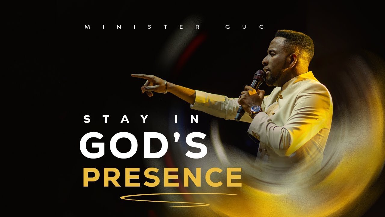 STAY IN GOD'S PRESENCE WITH THIS WORSHIP || MINISTER GUC || WORSHIP