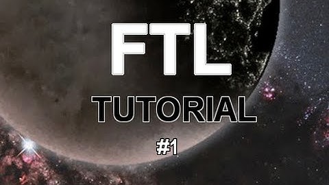 FTL: Welcome to FTL Part 1: Tutorial