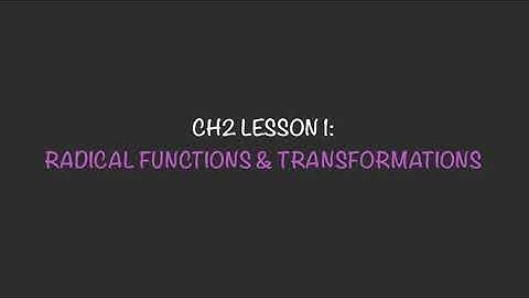 MATH 30-1 | CH2 LESSON 1: RADICAL FUNCTIONS & TRANSFORMATIONS