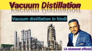 Distillation column !! Vacuum distillation in hindi!! Distillation tower!!