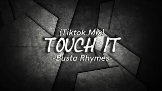 Busta Rhymes - Touch it (Tiktok Mix)(Lyrics)