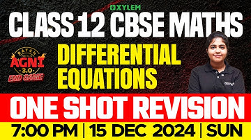 Class 12 CBSE Mathematics | Differential Equations - One Shot Revision | Xylem 12 CBSE
