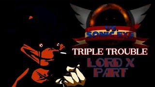FNF VS. Sonic.EXE - Triple Trouble (Lord X Part) - (FANMADE)
