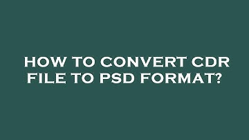 How to convert cdr file to psd format?