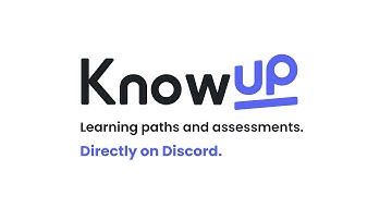 KnowUp: Present learning paths and assessments directly on your Discord server.