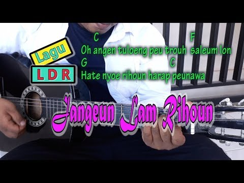 Kunci Gitar Lagu Aceh - Jangeun Lam Rihon (chord)