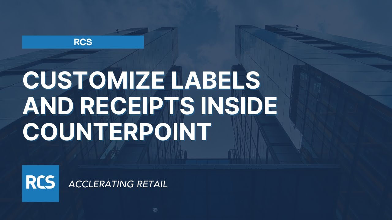 Customize Labels and Receipts Inside Counterpoint - YouTube