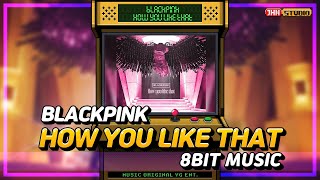 BLACKPINK - How You Like That 8 bit Cover(8비트 커버)