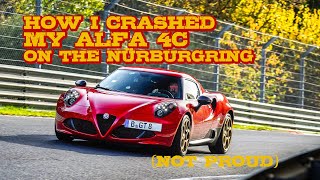 How I Crashed My Alfa Romeo 4C On The Nürburgring