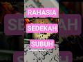 manfaat sedekah subuh