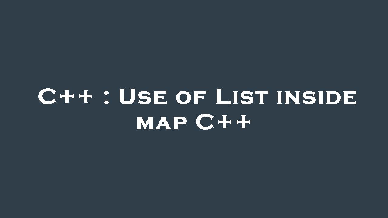 C++ : Use of List inside map C++ - YouTube