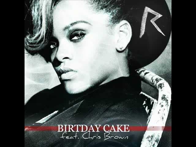 Rihanna feat Chris Brown - Birthday Cake