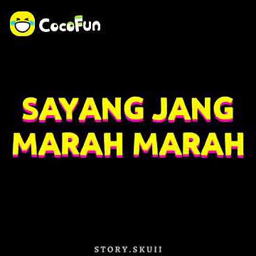 sayang jangan marah marah @ story wa viral
