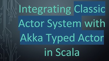 Integrating Classic Actor System with Akka Typed Actor in Scala
