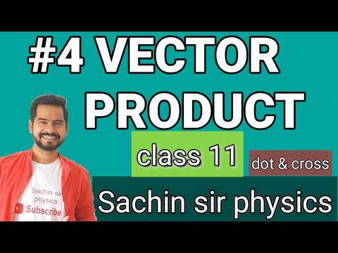 4 vector product | scalar product | properties of vector product | physics class 11