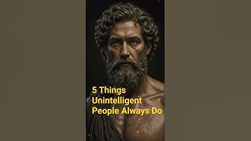 5 Things Unintelligent People Always Do | Stoicism #motivation #mindset