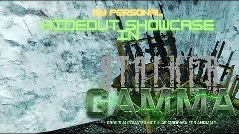 My personal hideout showcase - STALKER: Anomaly GAMMA