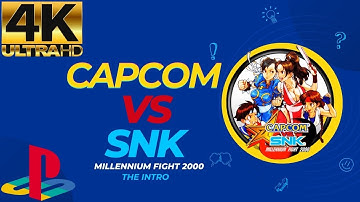Capcom Vs SNK : Millennium Fight 2000 Intro [PS1] [4K]