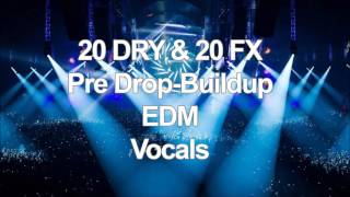 20 Dry & 20 FX Pre Drop/Buildup EDM Vocals Sample pack (2017) House/Big Room/Trap (Free Download)