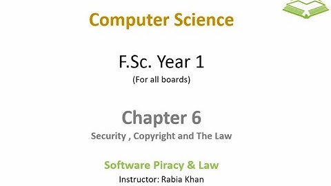 FSc Computer Science Book 1, CH 6, LEC 95: Software Piracy & Law