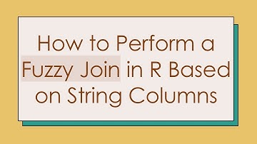 How to Perform a Fuzzy Join in R Based on String Columns