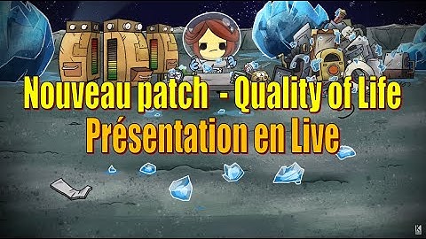 Nouveau patch (Quality of Life) : présentation en Live des nouveautés