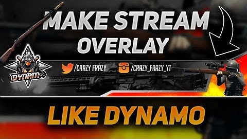 HOW TO MAKE LATEST DYNAMO STREAM OVERLAY|STREAM OVERLAY LIKE DYNAMO GAMING|CFEP-13