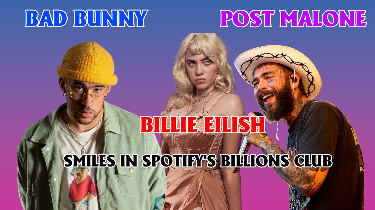 Bad Bunny, Billie Eilish and Post Malone Are All Smiles in Spotify's ...