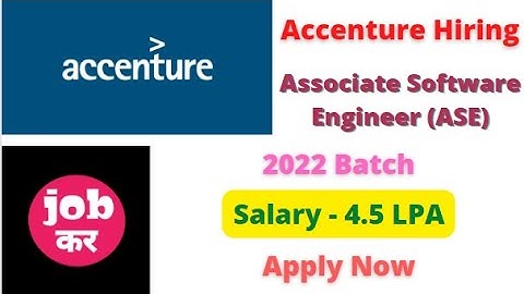 Accenture Hiring For Associate Software Engineer (ASE) | 2022 Batch | Salary - 4.5 LPA | Apply Now