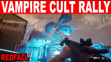 Redfall How to Finish Vampire Cult Rally Mission Guide