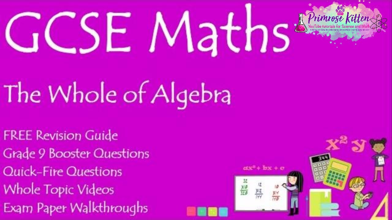 The Whole Of Algebra In Only 48 Minutes Gcse Maths Revision For Edexcel Aqa Ocr Eduqas And Wjec Youtube