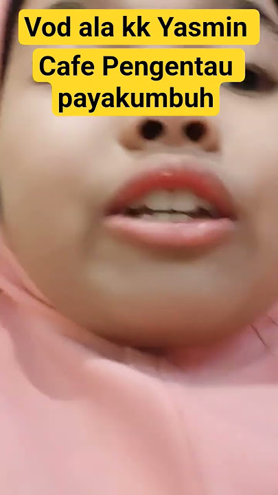 Vod kak Yasmin di cafe pengen tau Payakumbuh