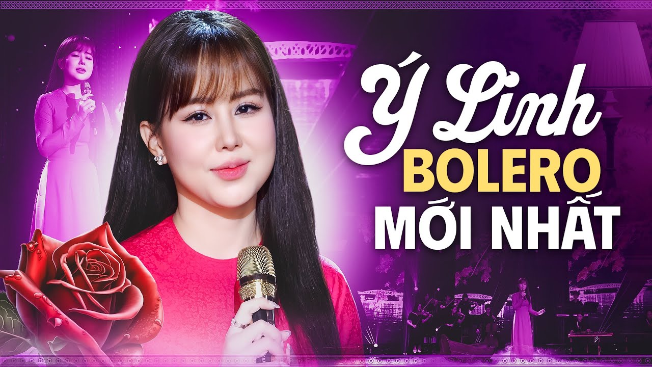 Ý LINH BOLERO - Búp Bê Bolero Cất Tiếng Hát Làm Tan Chảy Triệu Con Tim