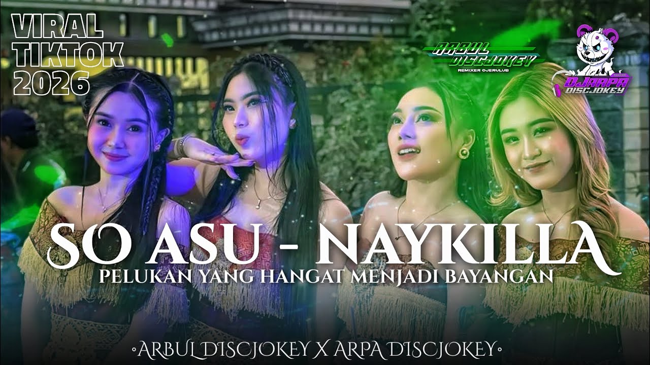 DJ PARTY SO ASU - NAYKILLA SPECIAL COLLABORATION ARPA DISCJOKEY AND ARBUL DISCJOKEY 