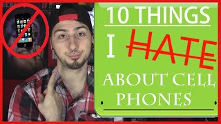 10 Things I Hate About Cell Phones | iimjoeyy
