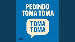 Pedindo Toma Toma