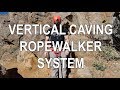 Ropewalker Ascending System for Caving