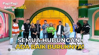 Semua Hubungan Ada Baik Buruknya! | PAGI PAGI AMBYAR (11/8/23) P4