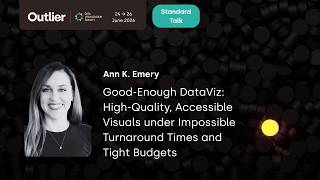 Ann K. Emery—Good-Enough DataViz (Outlier 2026)